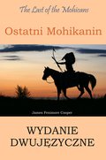 Ostatni Mohikanin. Wydanie dwujęzyczne angielsko-polskie - ebook