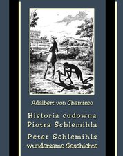 : Historia cudowna Piotra Schlemihla - Peter Schlemihls wundersame Geschichte - ebook