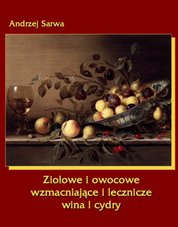 : Ziołowe i owocowe wzmacniające i lecznicze wina i cydry - ebook