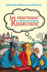 : Jak przetrwać w średniowiecznym Krakowie - ebook