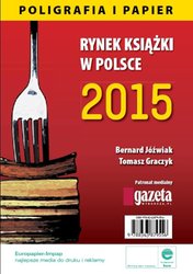 : Rynek ksiązki w Polsce 2015. Poligrafia i Papier - ebook