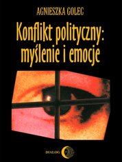 : Konflikt polityczny: myślenie i emocje - ebook