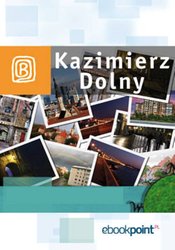 : Kazimierz Dolny. Miniprzewodnik - ebook