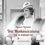 : Tola Mankiewiczówna. Jak za dawnych lat - audiobook