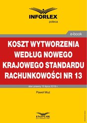 : Koszt wytworzenia według nowego Krajowego Standardu Rachunkowości nr 13 - ebook