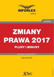 : ZMIANY PRAWA 2017 plusy i minusy  - ebook