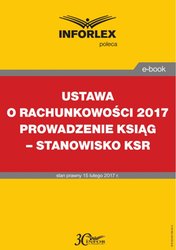 : USTAWA O RACHUNKOWOŚCI 2017 PROWADZENIE KSIĄG - STANOWISKO KSR - ebook