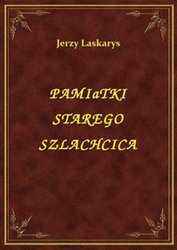 : Pamiątki Starego Szlachcica - ebook