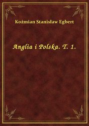 : Anglia i Polska. T. 1. - ebook