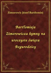 : Bartłomieja Zimorowicza hymny na uroczyste święta Bogurodzicy - ebook
