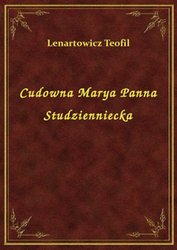 : Cudowna Marya Panna Studzienniecka - ebook