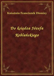 : Do księdza Józefa Koblańskiego - ebook