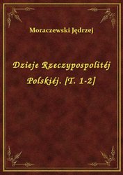: Dzieje Rzeczypospolitéj Polskiéj. [T. 1-2] - ebook