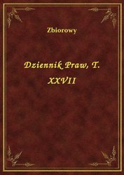 : Dziennik Praw, T. XXVII - ebook