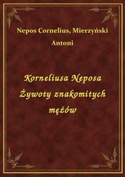: Korneliusa Neposa Żywoty znakomitych mężów - ebook