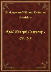 : Król Henryk Czwarty . Cz. 1-2 - ebook