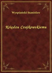 : Księdzu Czajkowskiemu - ebook