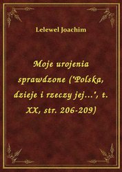 : Moje urojenia sprawdzone ("Polska, dzieje i rzeczy jej...", t. XX, str. 206-209) - ebook