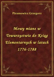: Mowy miane w Towarzystwie do Ksiąg Elementarnych w latach 1776-1788 - ebook