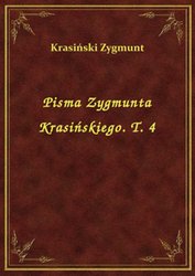 : Pisma Zygmunta Krasińskiego. T. 4 - ebook