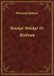 : Polska! Polska! O! Królowa - ebook