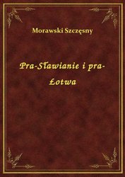 : Pra-Sławianie i pra-Łotwa - ebook