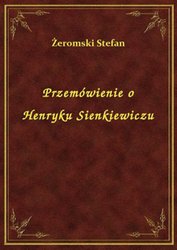: Przemówienie o Henryku Sienkiewiczu - ebook
