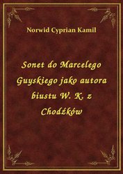 : Sonet do Marcelego Guyskiego jako autora biustu W. K. z Chodźków - ebook