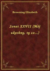 : Sonet XXVII (Mój ukochny, ty co...) - ebook