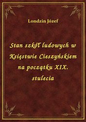 : Stan szkół ludowych w Księstwie Cieszyńskiem na początku XIX. stulecia - ebook