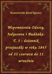 : Wspomnienia Odessy, Jedyssanu i Budżaku. T. 3 : dziennik przejazdki w roku 1843 od 22 czerwca do 11 września - ebook