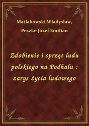 : Zdobienie i sprzęt ludu polskiego na Podhalu : zarys życia ludowego - ebook
