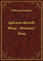 : Zgliszcza kościoła Maryi - Dziewicy i Anna - ebook