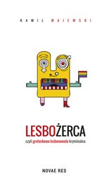 : Lesbożerca czyli groteskowa lesbonowela kryminalna - ebook