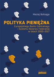 : Polityka pieniężna Europejskiego Banku Centralnego i Systemu Rezerwy Federalnej w latach 2000-2017 - ebook