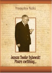 : Janusz Teodor Dybowski. Pisarz uwikłany… - ebook