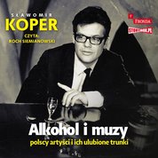 : Alkohol i muzy. Polscy artyści i ich ulubione trunki - audiobook