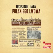 : Ostatnie lata polskiego Lwowa - audiobook