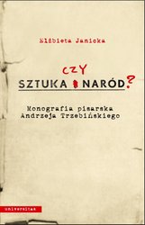 : Sztuka czy naród? Monografia pisarska Andrzeja Trzebińskiego - ebook