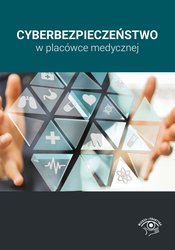 : Cyberbezpieczeństwo w placówce medycznej - ebook