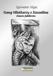 : Gang Młotkarzy z Koszalina. Zmora Jubilerów - ebook